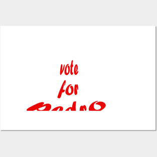 Vote for pedro Posters and Art